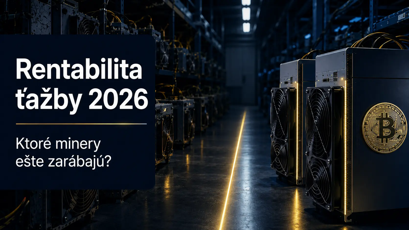 Rentabilita ťažby 2026 Rentabilita ťažby 2026, ASIC minery v datacentre a ziskovosť podľa efektivity